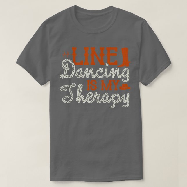 Line Dancing Is My Therapy Line Dance  T-Shirt (Design Front)