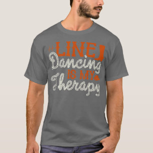 Line Dancing Is My Therapy Line Dance T-Shirt