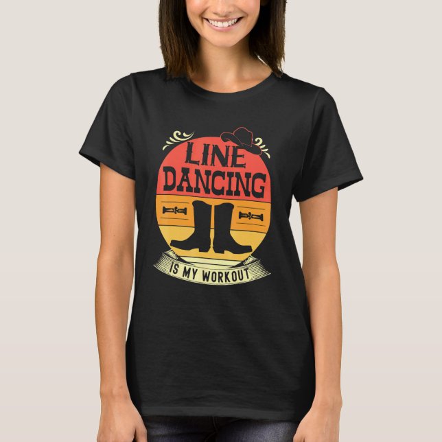 Line Dancing Is My Workout Cardio  1 T-Shirt (Front)