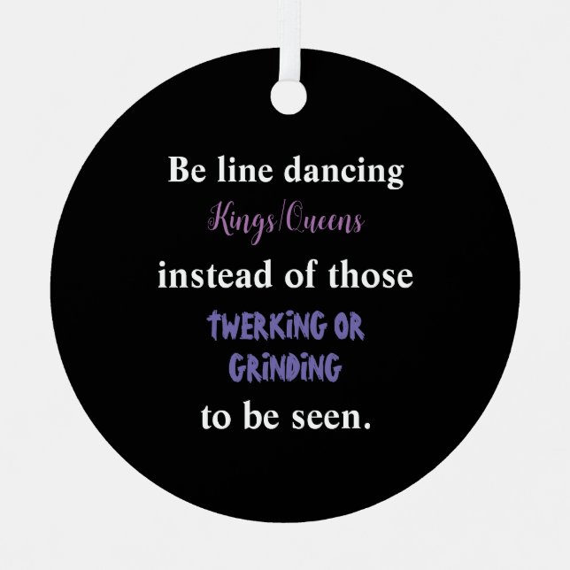 Line Dancing Kings/Queens I Metal Ornament (Front)