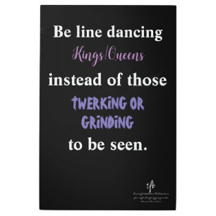 Line Dancing Kings/Queens I Metal Print