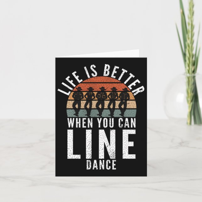 Line Dancing Life Is Better When You Can Line Danc Card (Front)