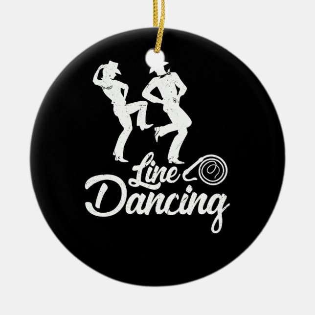 Line Dancing Line Dance kind of dance every cowboy Ceramic Ornament (Front)