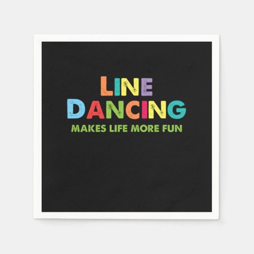 Line Dancing Makes Life More Fun Country Dance Gif Napkins