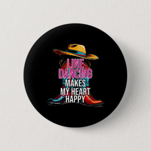 Line Dancing Makes My Heart Happy Country Western  Button