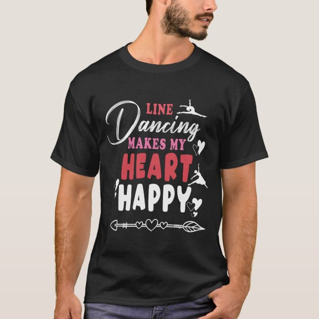 Line Dancing Makes My Heart Happy FunnyT-Shirt T-Shirt (Front)