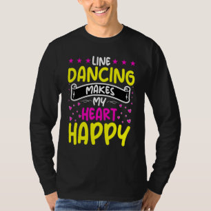 Line Dancing Makes My Heart Happy Line Dancer T-Shirt