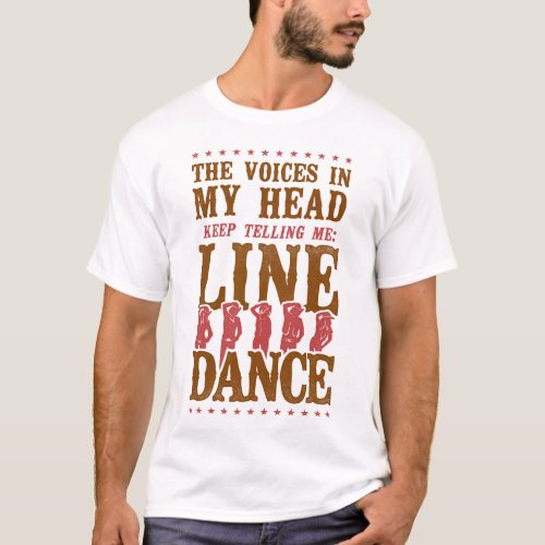 Line Dancing The Voices In My Head Keep Telling T_Shirt
