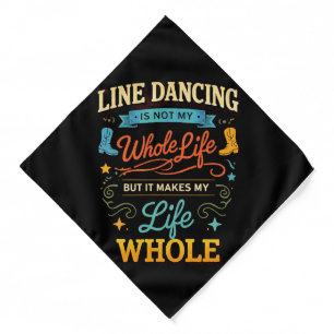 Line Dancing Whole Life Dancer Gift for Dance Bandana
