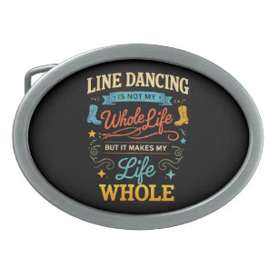 Line Dancing Whole Life Dancer Gift for Dance Belt Buckle