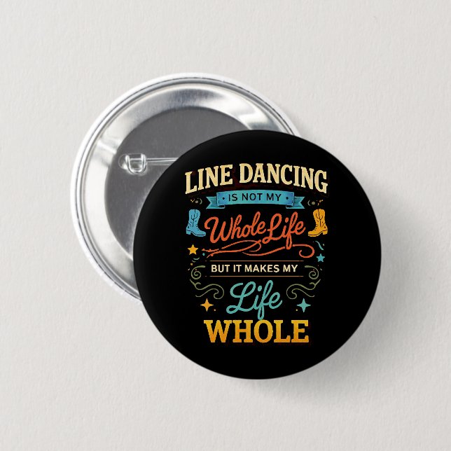 Line Dancing Whole Life Dancer Gift for Dance Button (Front & Back)