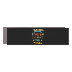 Line Dancing Whole Life Dancer Gift for Dance Car Magnet