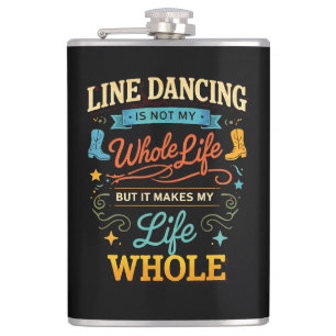 Line Dancing Whole Life Dancer Gift for Dance Flask
