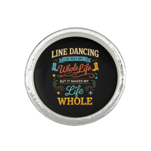 Line Dancing Whole Life Dancer Gift for Dance Ring