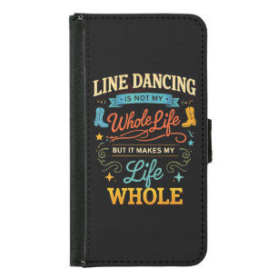 Line Dancing Whole Life Dancer Gift for Dance Samsung Galaxy S5 Wallet Case