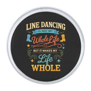 Line Dancing Whole Life Dancer Gift for Dance Silver Finish Lapel Pin