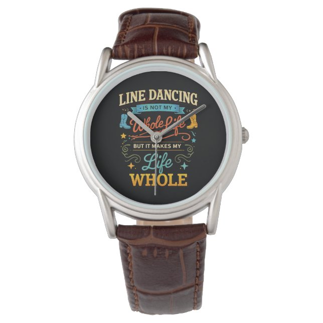 Line Dancing Whole Life Dancer Gift for Dance Watch (Front)