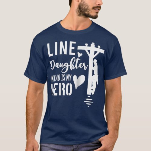 Line Daughter My Dad Is My Hero Lineman T_Shirt