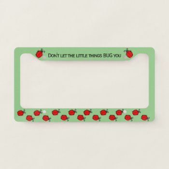 Line Of Ladybugs Design  License Plate Frame by SjasisDesignSpace at Zazzle