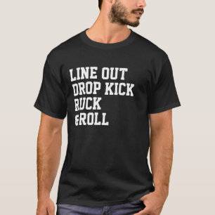 Line Out Drop Kick Ruck And Roll T-Shirt