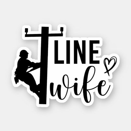 Line Wife Electrical Lineman Gift Lineman Wife Sticker