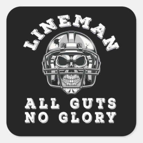 Lineman all guts no glory football square sticker