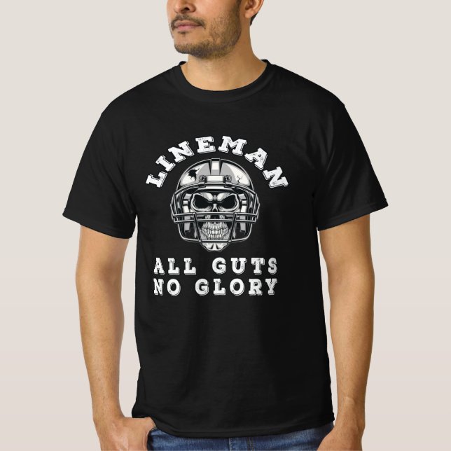 Lineman all guts no glory football T-Shirt (Front)