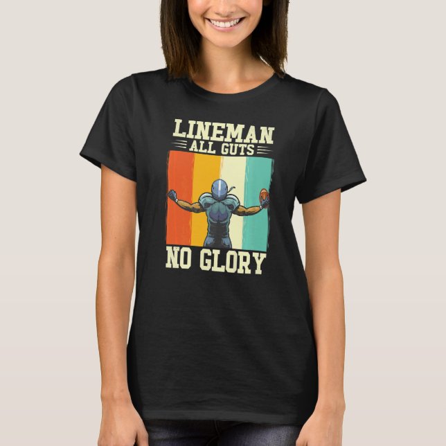 Lineman All Guts No Glory Tackle American Football T-Shirt (Front)