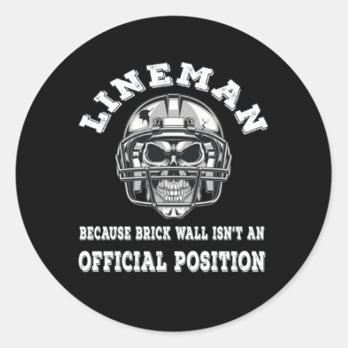 Lineman because brick wall isnt positio classic round sticker