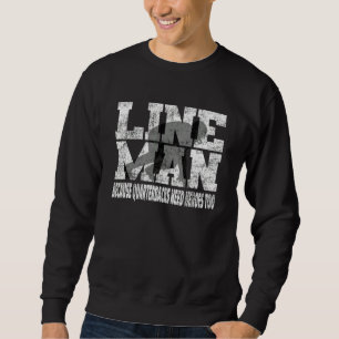 Lineman Because Quarterbacks Need Heroes Too  Foot Sweatshirt