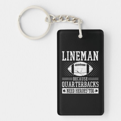 Lineman Because Quarterbacks Need Heroes Vintage Keychain