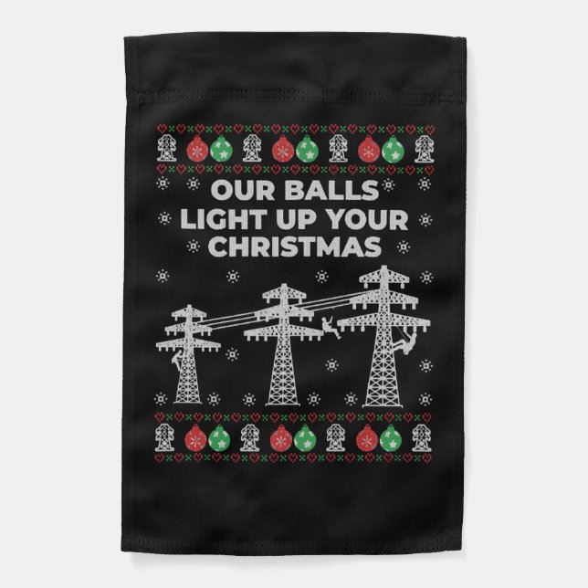 Lineman Christmas Our Balls Light Up Garden Flag (Front)