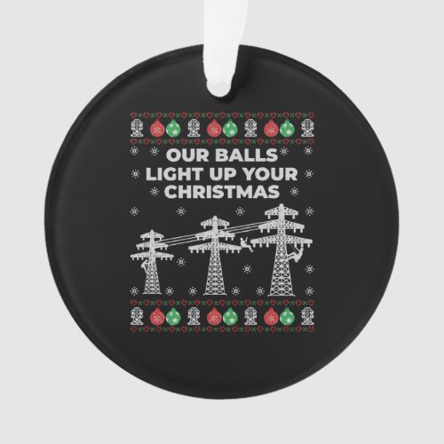 Lineman Christmas Our Balls Light Up Ornament