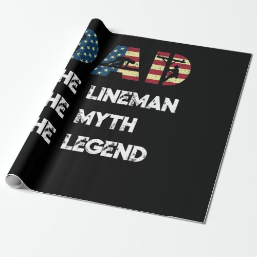 Lineman Dad Dad Myth Legend American Flag Wrapping Paper