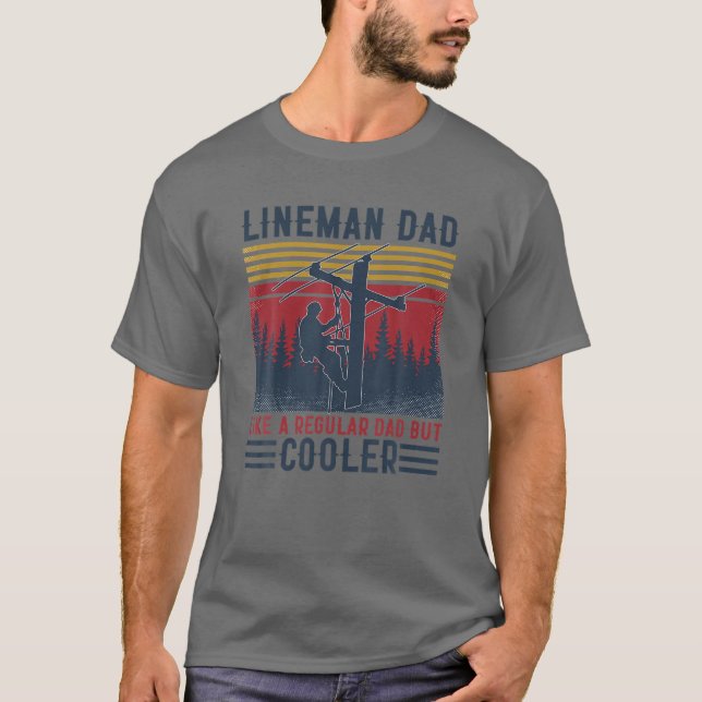Lineman Dad Like A Regular Dad But Cooler Men T-Shirt (Front)