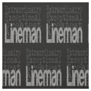 Lineman Extraordinaire Fabric