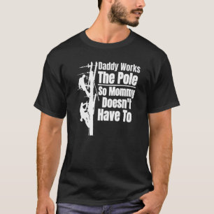 Lineman  For Married Men & Lineman Mom T-Shirt