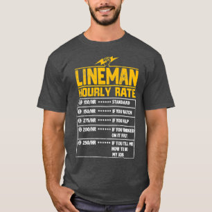 Lineman Funny hourly rate gift for Lineman T-Shirt