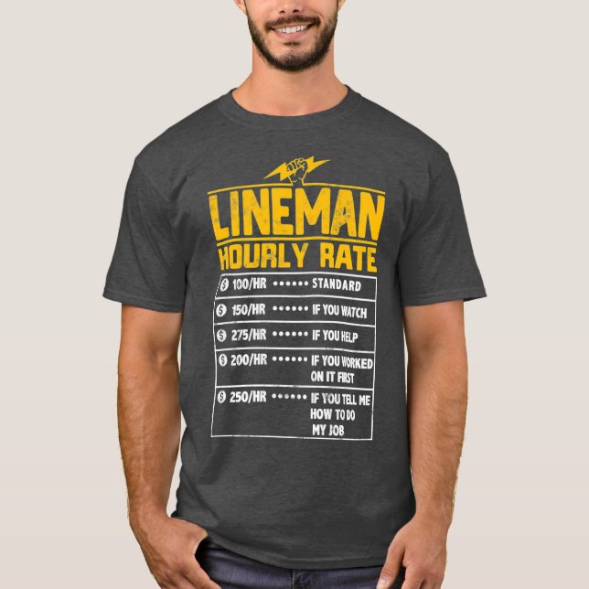 Lineman Funny hourly rate gift for Lineman T-Shirt (Front)