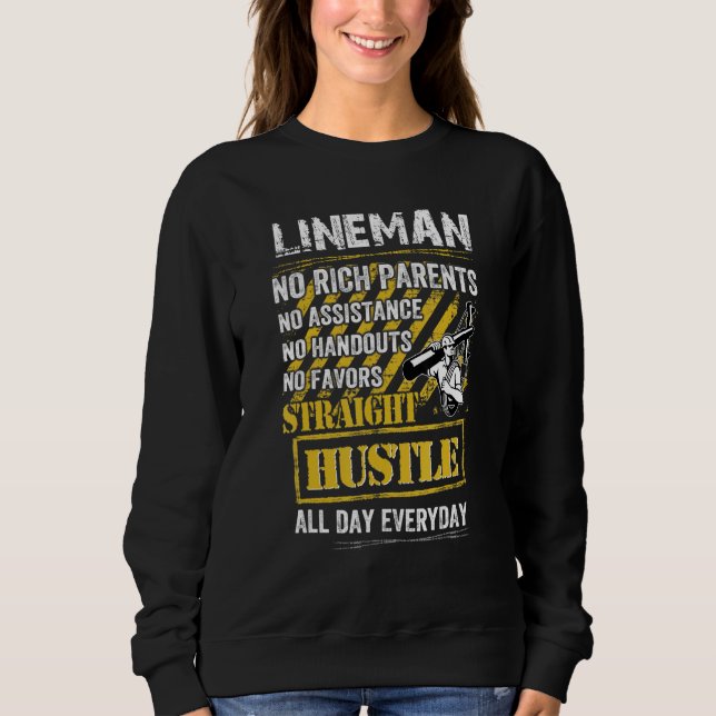 Lineman No Rich Parents No Assistance No Handouts Sweatshirt (Front)