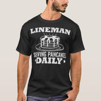Lineman Pancake Serving Pancakes Daily Rough White T-Shirt