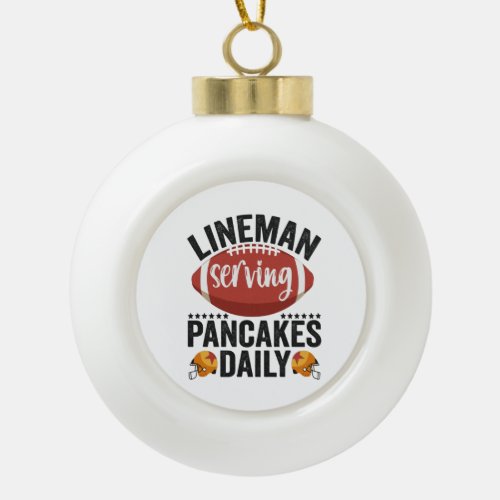 Lineman Serving Pancakes Daily Funny Football Gift Ceramic Ball Christmas Ornament