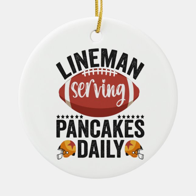 Lineman Serving Pancakes Daily Funny Football Gift Ceramic Ornament (Front)