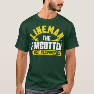 Lineman The Forgotten First Responders Electrician T-Shirt