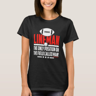 Lineman The Only Position Football Player Coach T-Shirt