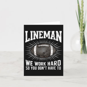 Lineman We Work Hard So You Don't Have To Sports  Card