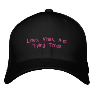 Lines, Vines, And Trying Times Embroidered Baseball Hat