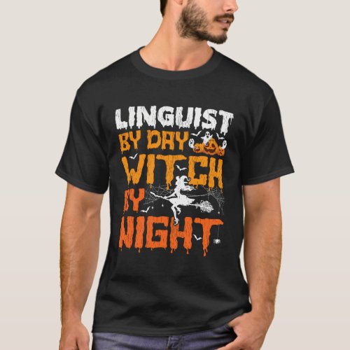 Linguist By Day Witch By Night Linguist Halloween T_Shirt