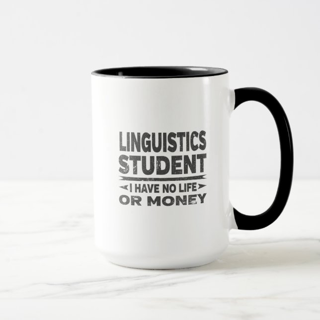 Linguistics College Student No Life or Money Mug (Right)