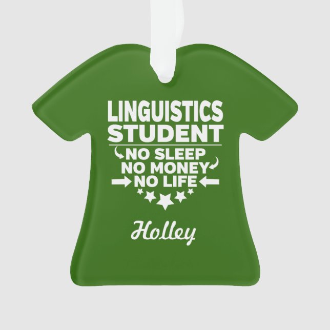 Linguistics College Student No Life or Money Ornament (Front)